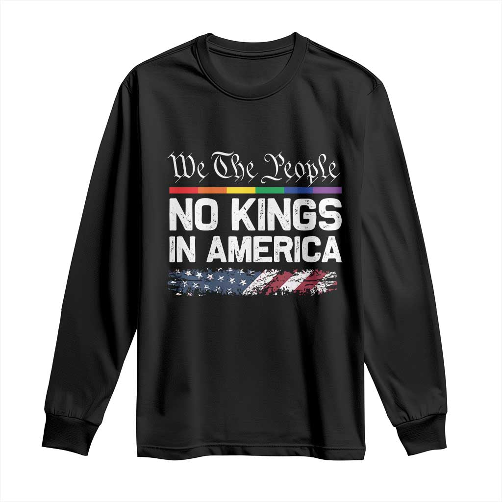 No Kings In America We The People Long Sleeve Shirt LGBTQ Pride American Flag Political TS11 Black Print Your Wear