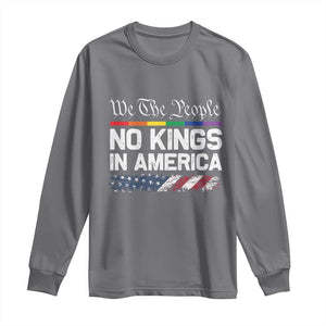 No Kings In America We The People Long Sleeve Shirt LGBTQ Pride American Flag Political TS11 Charcoal Print Your Wear