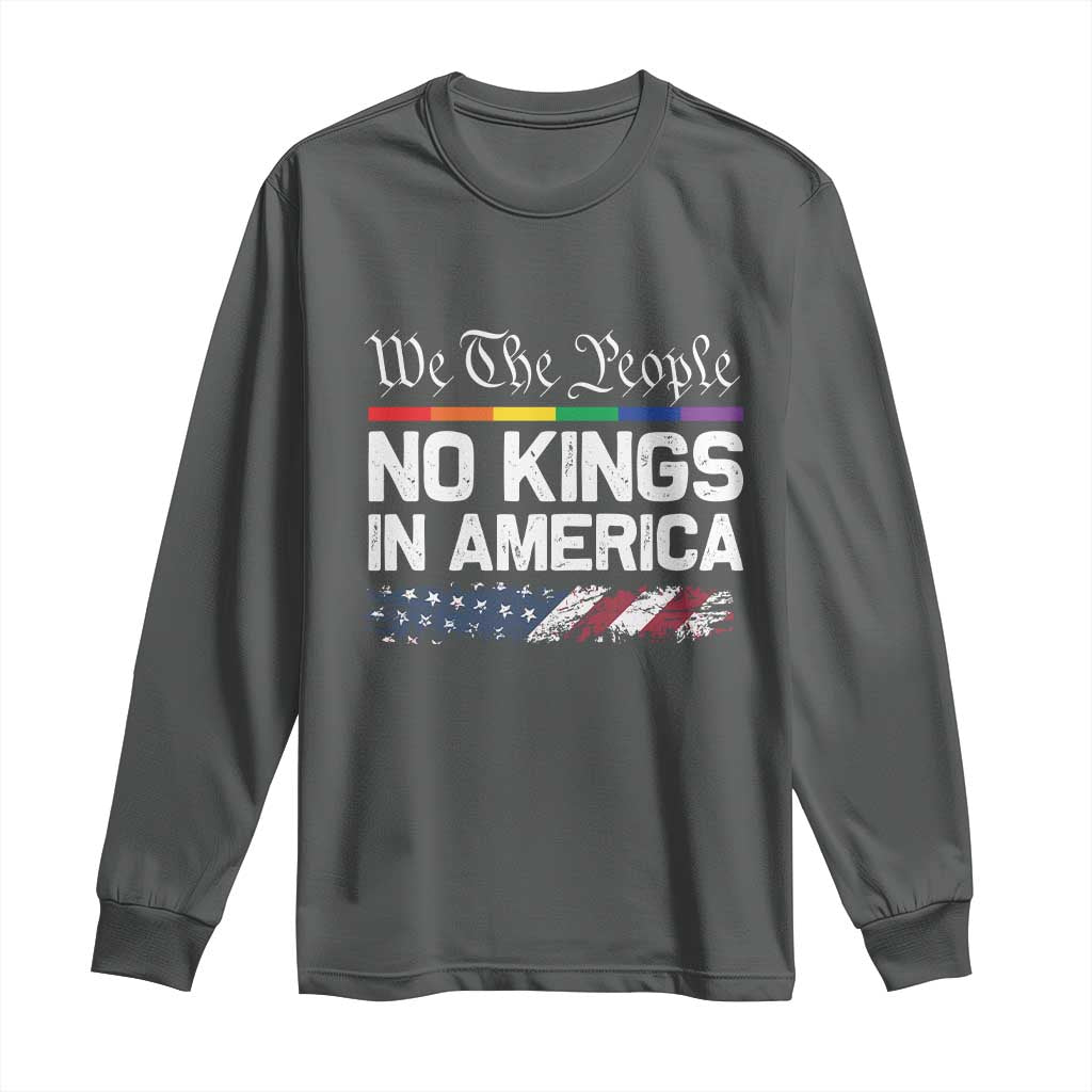 No Kings In America We The People Long Sleeve Shirt LGBTQ Pride American Flag Political TS11 Dark Heather Print Your Wear