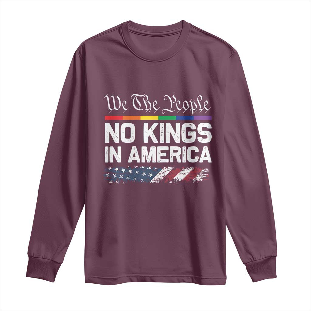 No Kings In America We The People Long Sleeve Shirt LGBTQ Pride American Flag Political TS11 Maroon Print Your Wear