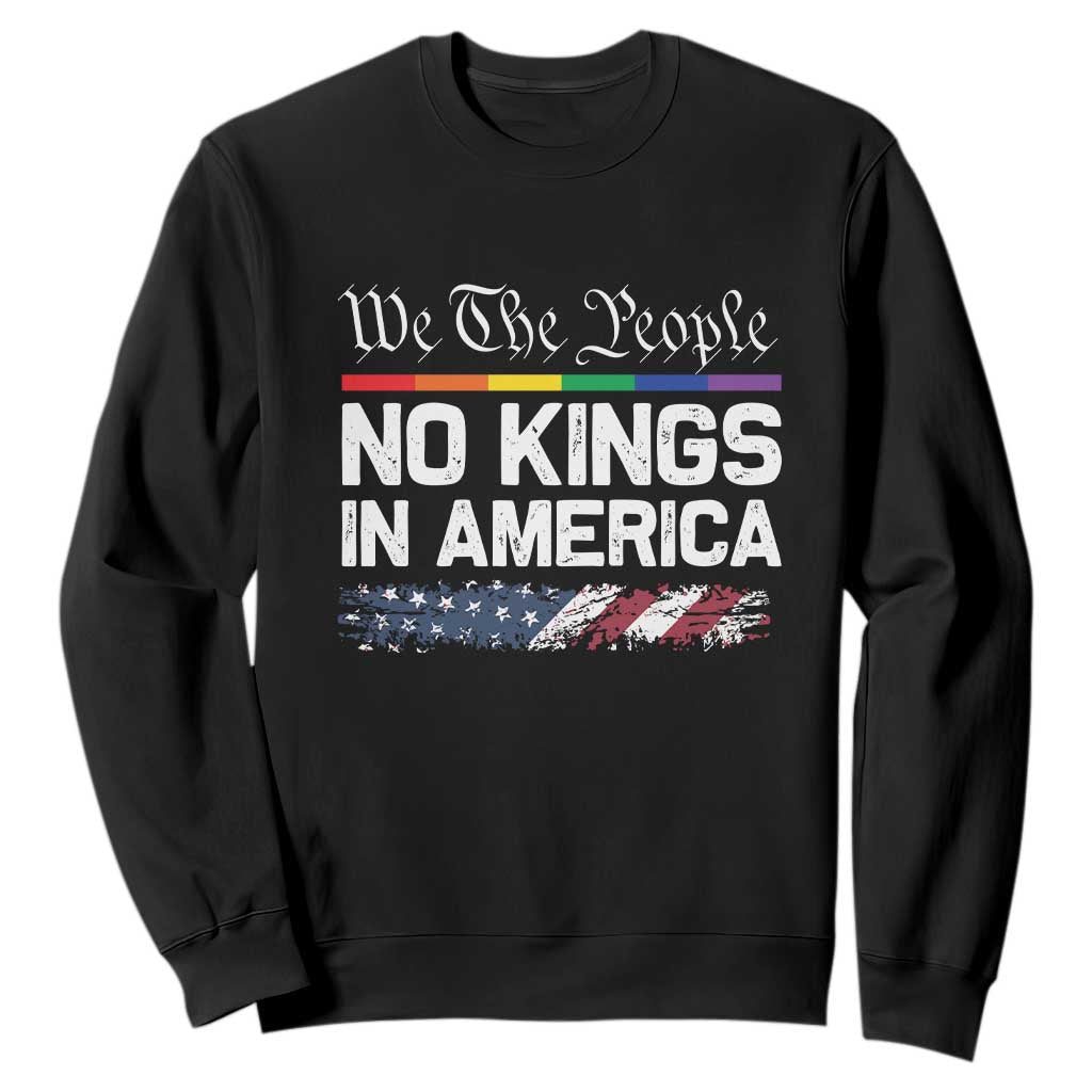 No Kings In America We The People Sweatshirt LGBTQ Pride American Flag Political TS11 Black Print Your Wear