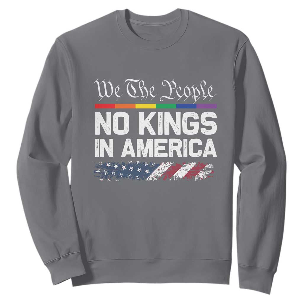No Kings In America We The People Sweatshirt LGBTQ Pride American Flag Political TS11 Charcoal Print Your Wear