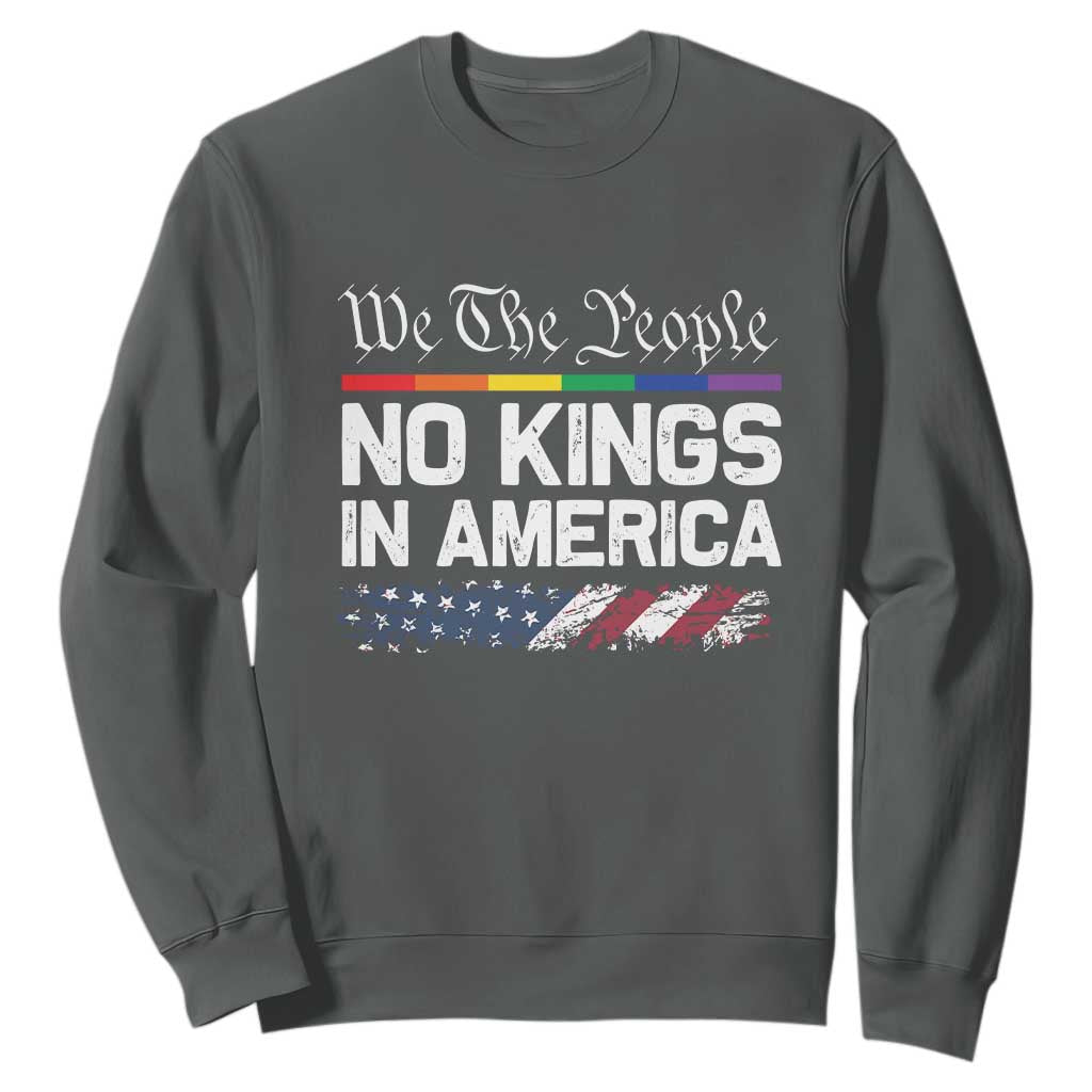 No Kings In America We The People Sweatshirt LGBTQ Pride American Flag Political TS11 Dark Heather Print Your Wear