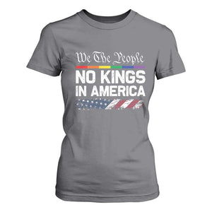 No Kings In America We The People T Shirt For Women LGBTQ Pride American Flag Political TS11 Charcoal Print Your Wear