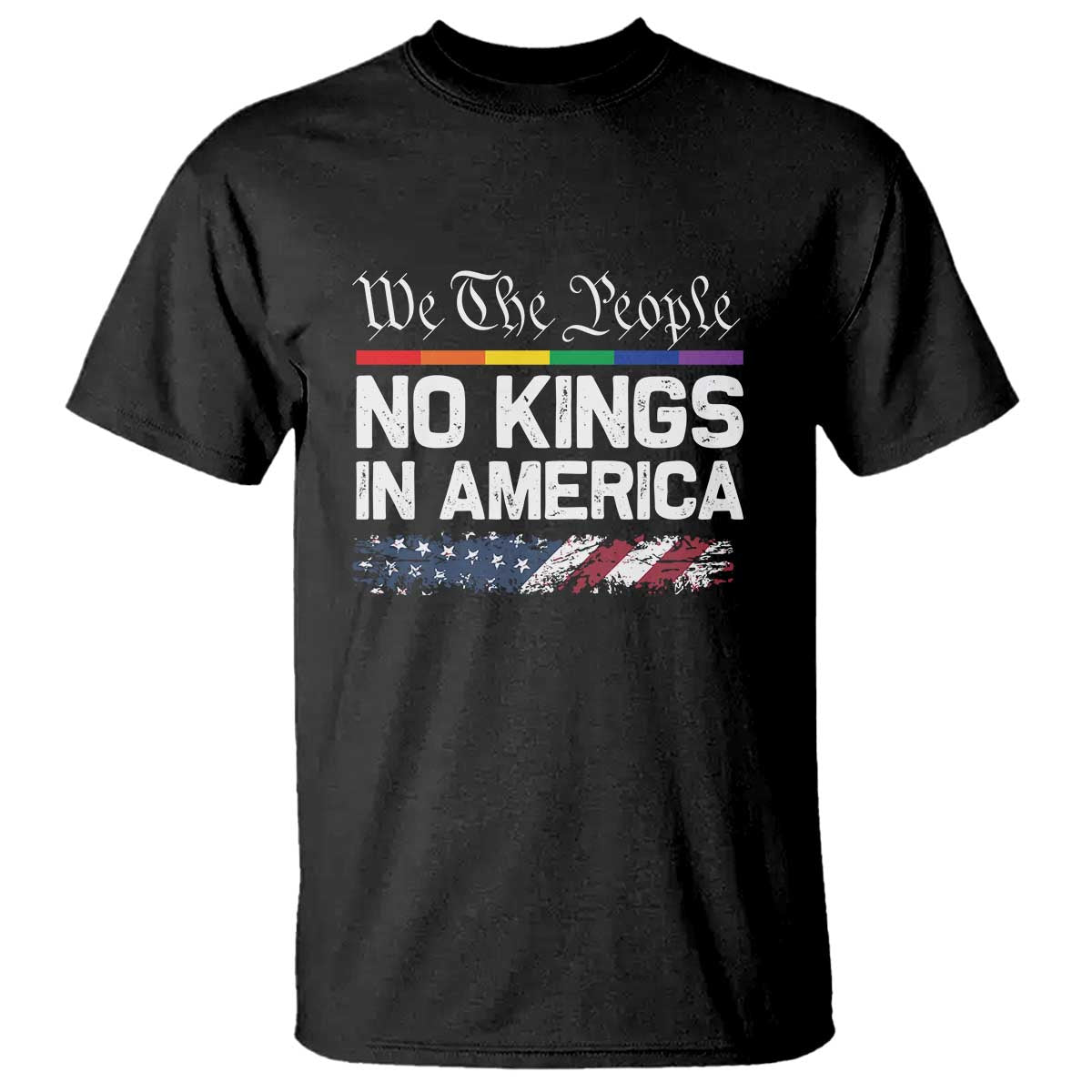 No Kings In America We The People T Shirt LGBTQ Pride American Flag Political TS11 Black Print Your Wear