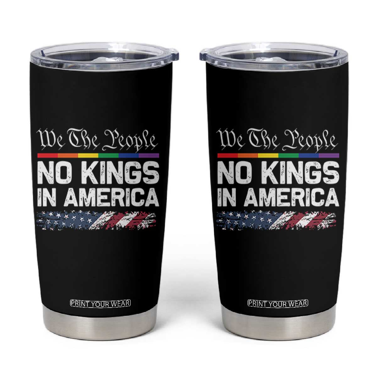 No Kings In America We The People Tumbler Cup LGBTQ Pride American Flag Political TS11 Black Print Your Wear