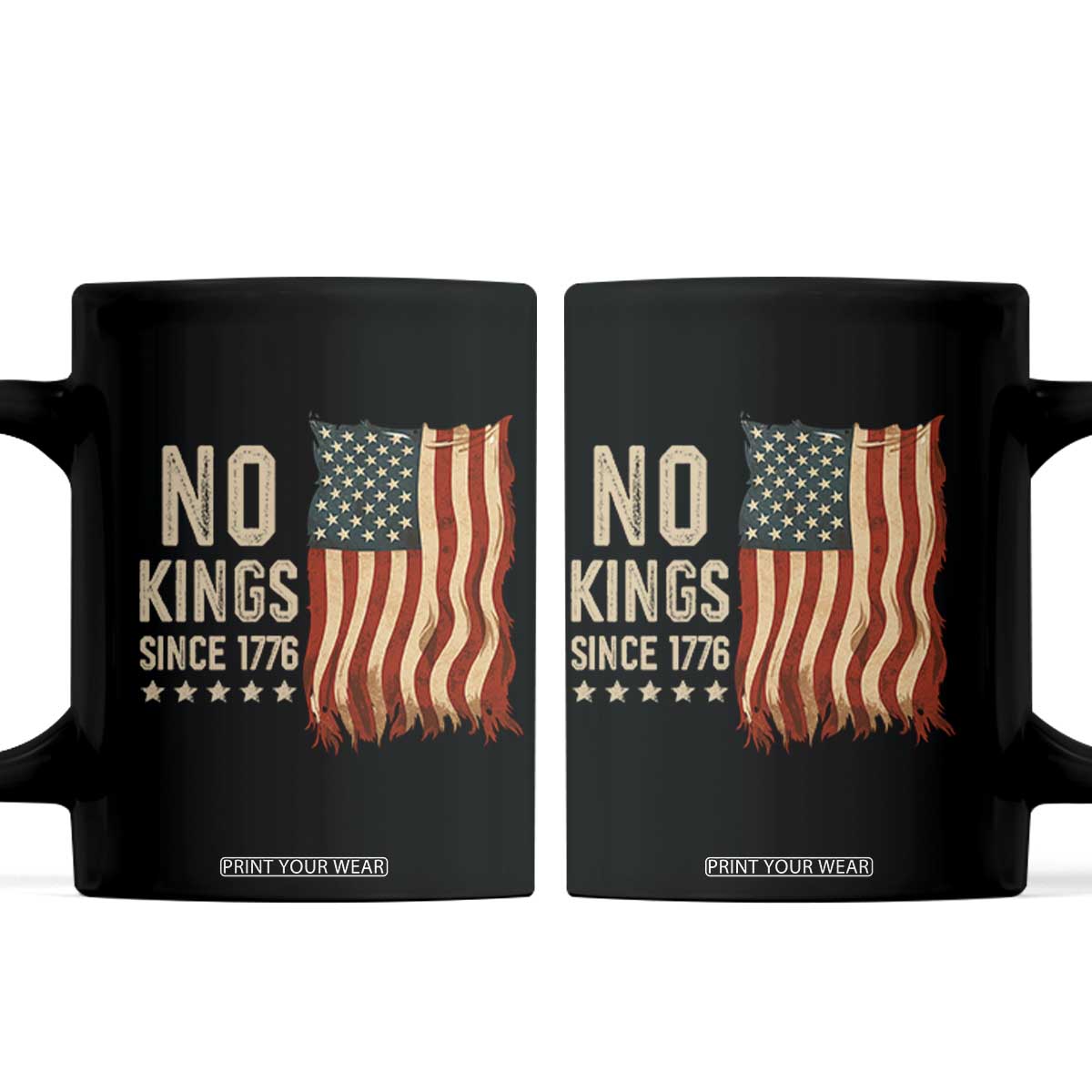 No Kings Since 1776 Coffee Mug Patriotic 4th Of July Distressed American Flag TS02 Black Print Your Wear