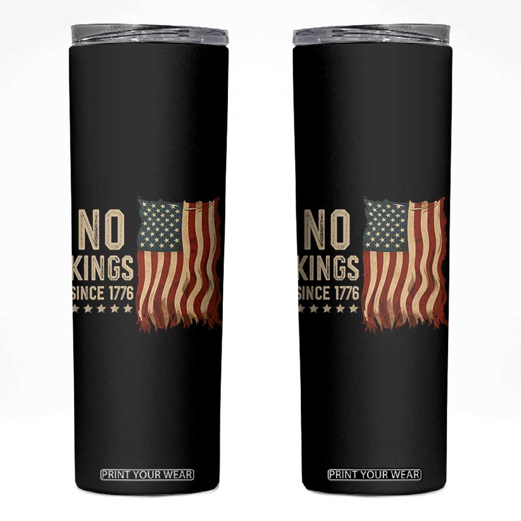No Kings Since 1776 Skinny Tumbler Patriotic 4th Of July Distressed American Flag TS02 Black Print Your Wear