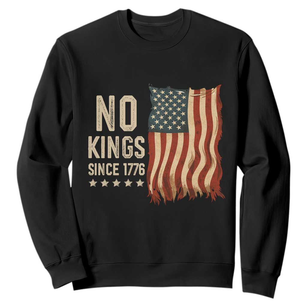 No Kings Since 1776 Sweatshirt Patriotic 4th Of July Distressed American Flag TS02 Black Print Your Wear
