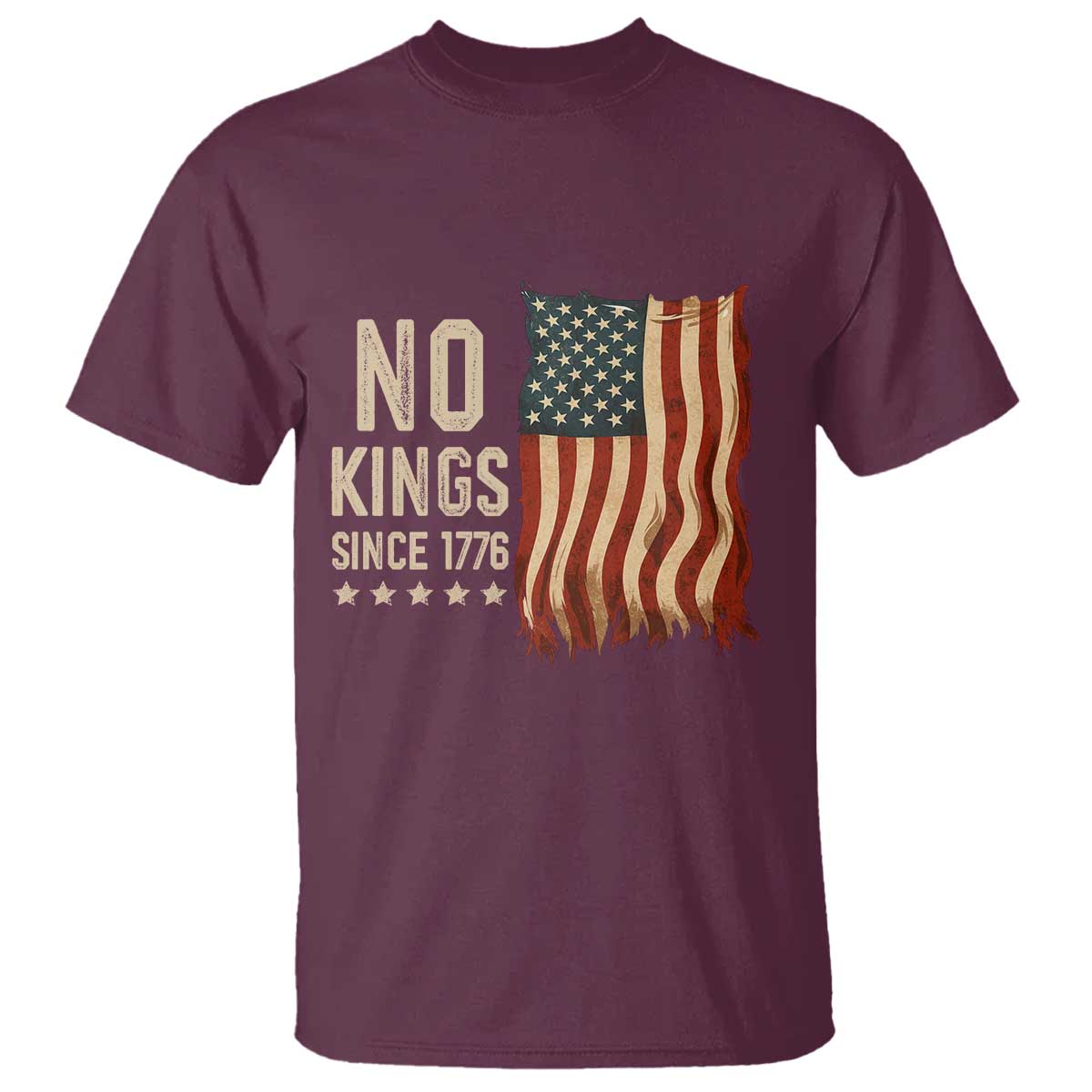 No Kings Since 1776 T Shirt Patriotic 4th Of July Distressed American Flag TS02 Maroon Print Your Wear
