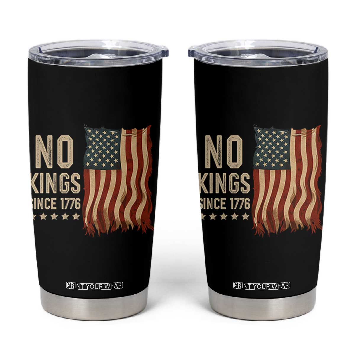 No Kings Since 1776 Tumbler Cup Patriotic 4th Of July Distressed American Flag TS02 Black Print Your Wear
