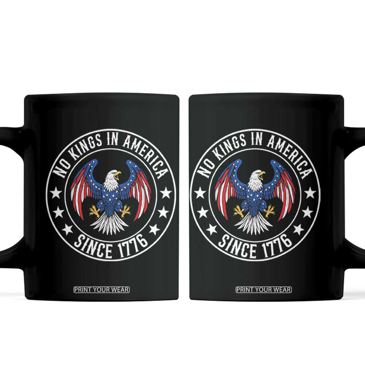 No Kings in America Patriotic Eagle Coffee Mug Since 1776 4th of July USA Independence Day TS02 Black Print Your Wear