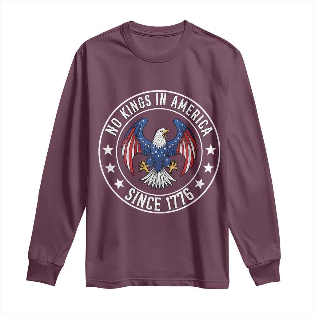 No Kings in America Patriotic Eagle Long Sleeve Shirt Since 1776 4th of July USA Independence Day TS02 Maroon Print Your Wear