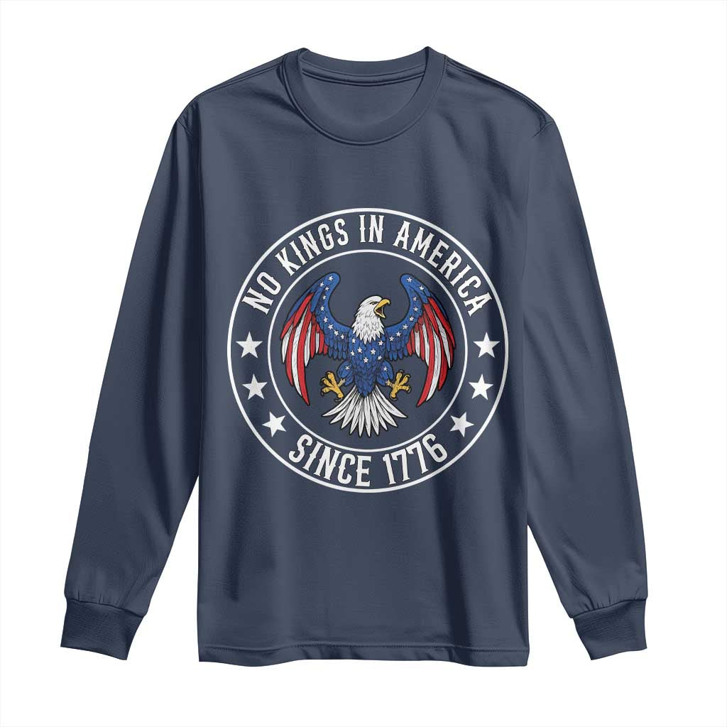 No Kings in America Patriotic Eagle Long Sleeve Shirt Since 1776 4th of July USA Independence Day TS02 Navy Print Your Wear