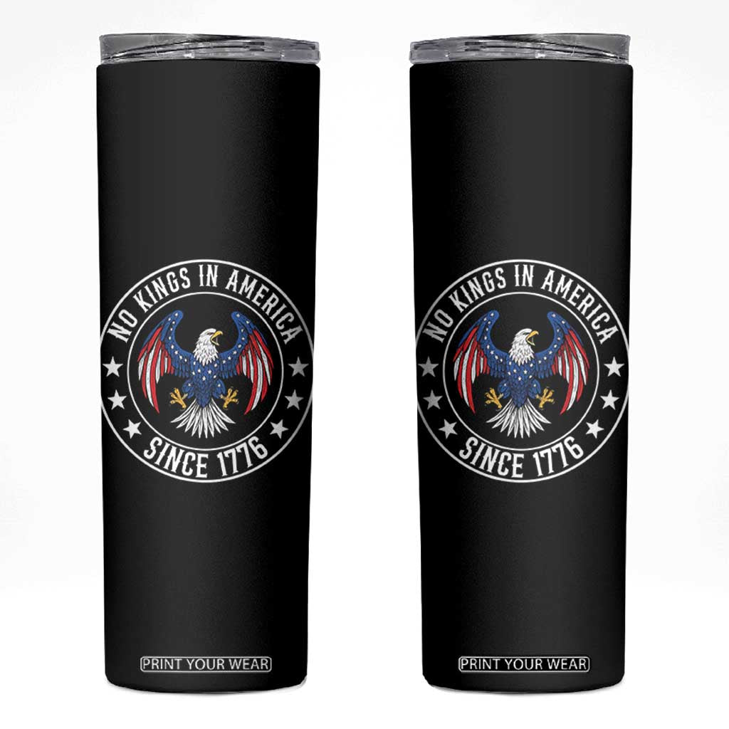 No Kings in America Patriotic Eagle Skinny Tumbler Since 1776 4th of July USA Independence Day TS02 Black Print Your Wear
