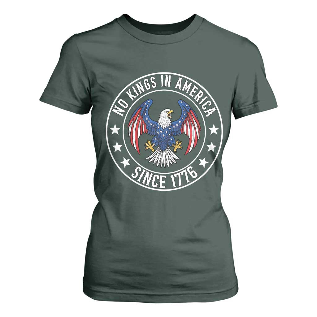 No Kings in America Patriotic Eagle T Shirt For Women Since 1776 4th of July USA Independence Day TS02 Dark Forest Green Print Your Wear