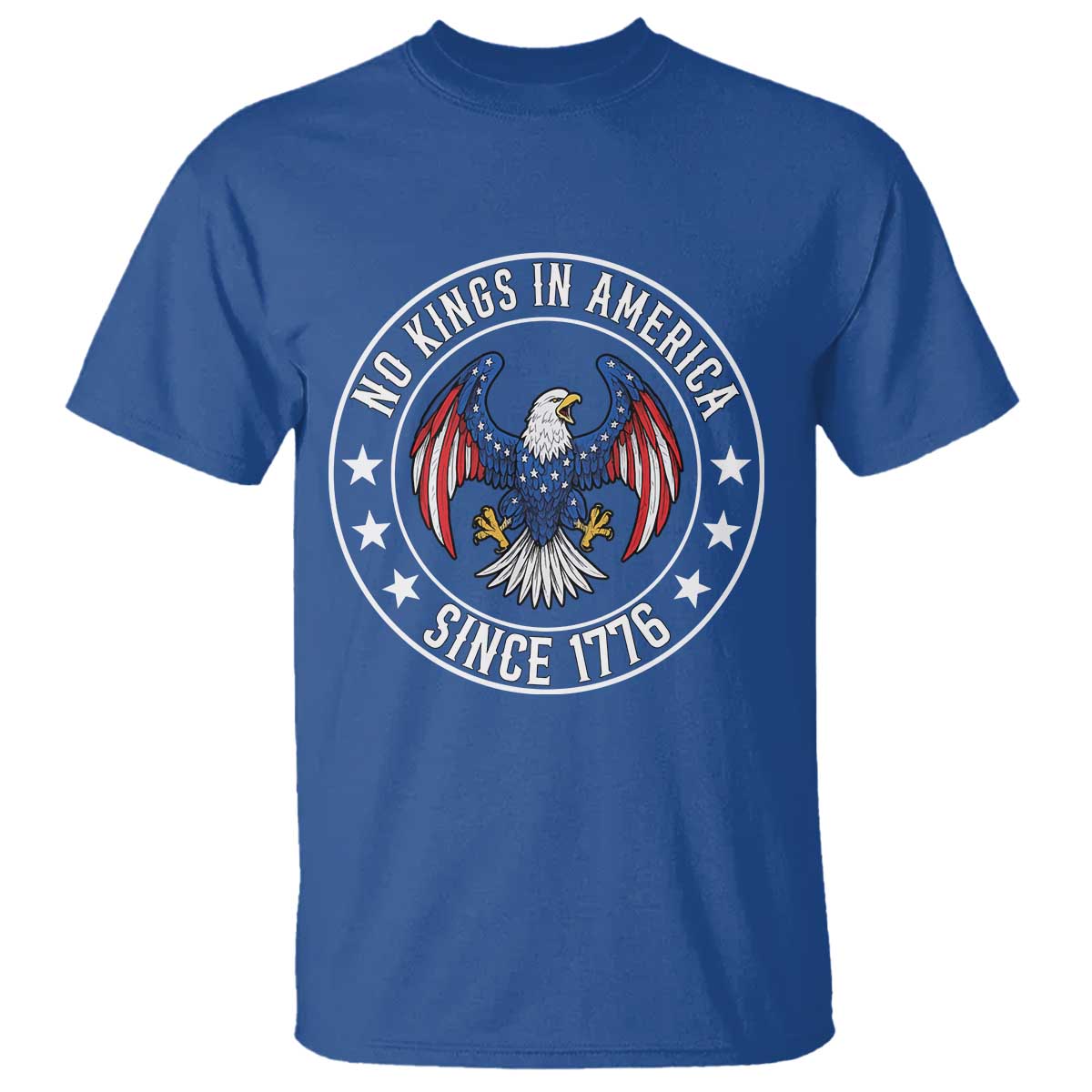 No Kings in America Patriotic Eagle T Shirt Since 1776 4th of July USA Independence Day TS02 Royal Blue Print Your Wear