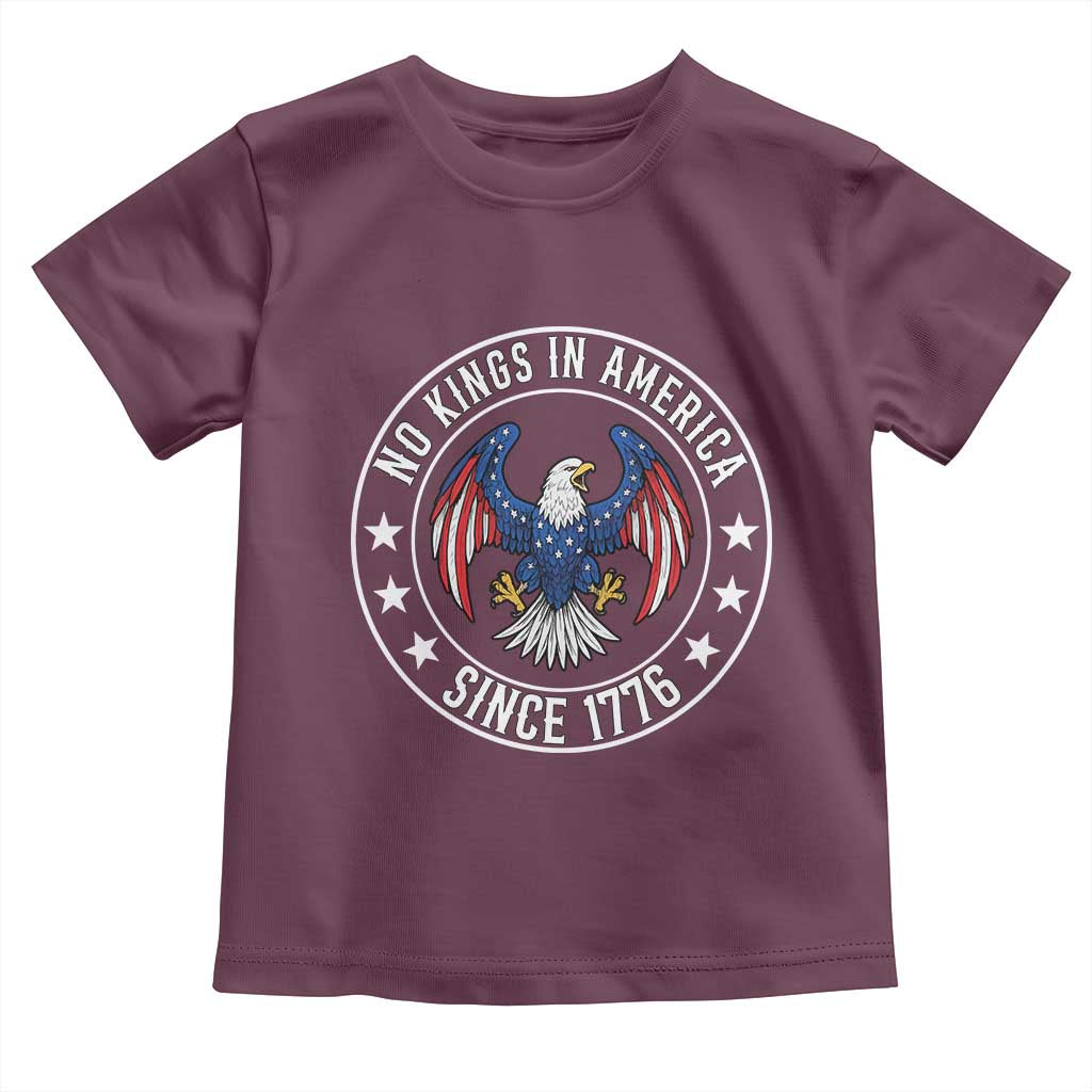 No Kings in America Patriotic Eagle Toddler T Shirt Since 1776 4th of July USA Independence Day TS02 Maroon Print Your Wear