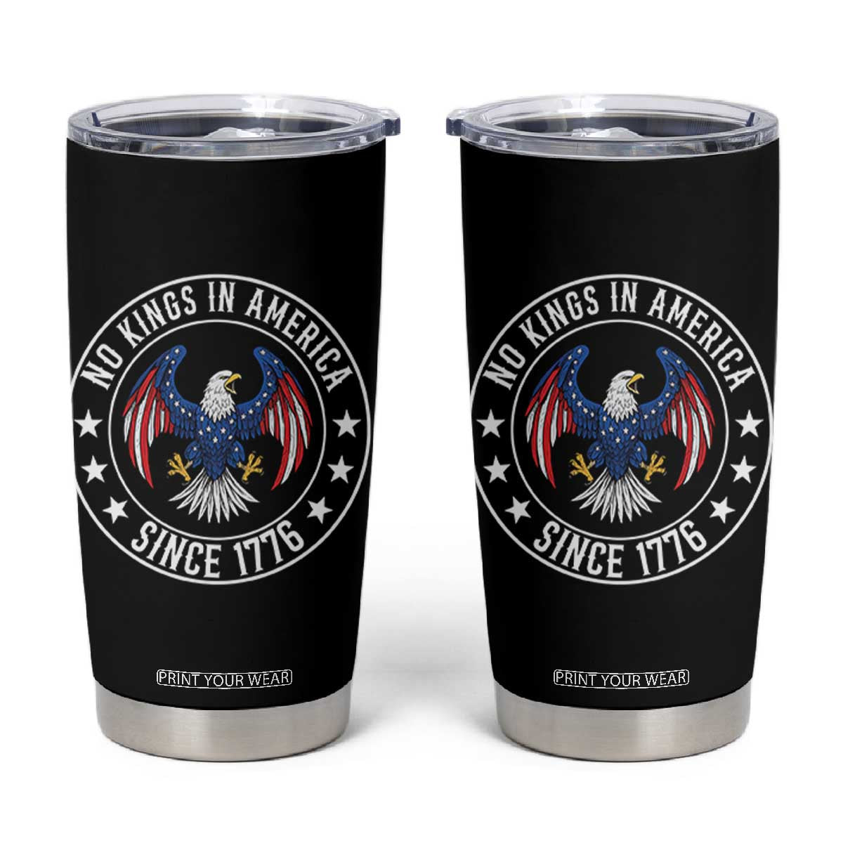 No Kings in America Patriotic Eagle Tumbler Cup Since 1776 4th of July USA Independence Day TS02 Black Print Your Wear