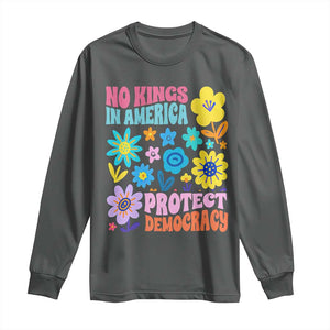 No Kings in America Protect Democracy Long Sleeve Shirt Colorful Flowers Patriotic Feminists TS02 Dark Heather Print Your Wear