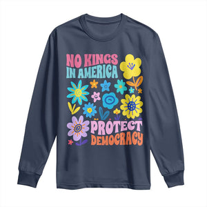 No Kings in America Protect Democracy Long Sleeve Shirt Colorful Flowers Patriotic Feminists TS02 Navy Print Your Wear