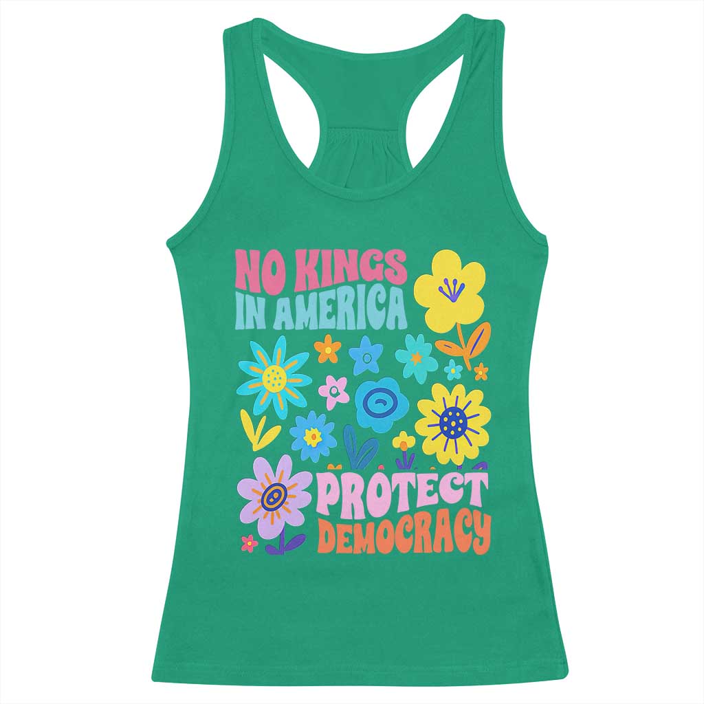 No Kings in America Protect Democracy Racerback Tank Top Colorful Flowers Patriotic Feminists TS02 Irish Green Print Your Wear