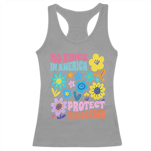 No Kings in America Protect Democracy Racerback Tank Top Colorful Flowers Patriotic Feminists TS02 Sport Gray Print Your Wear