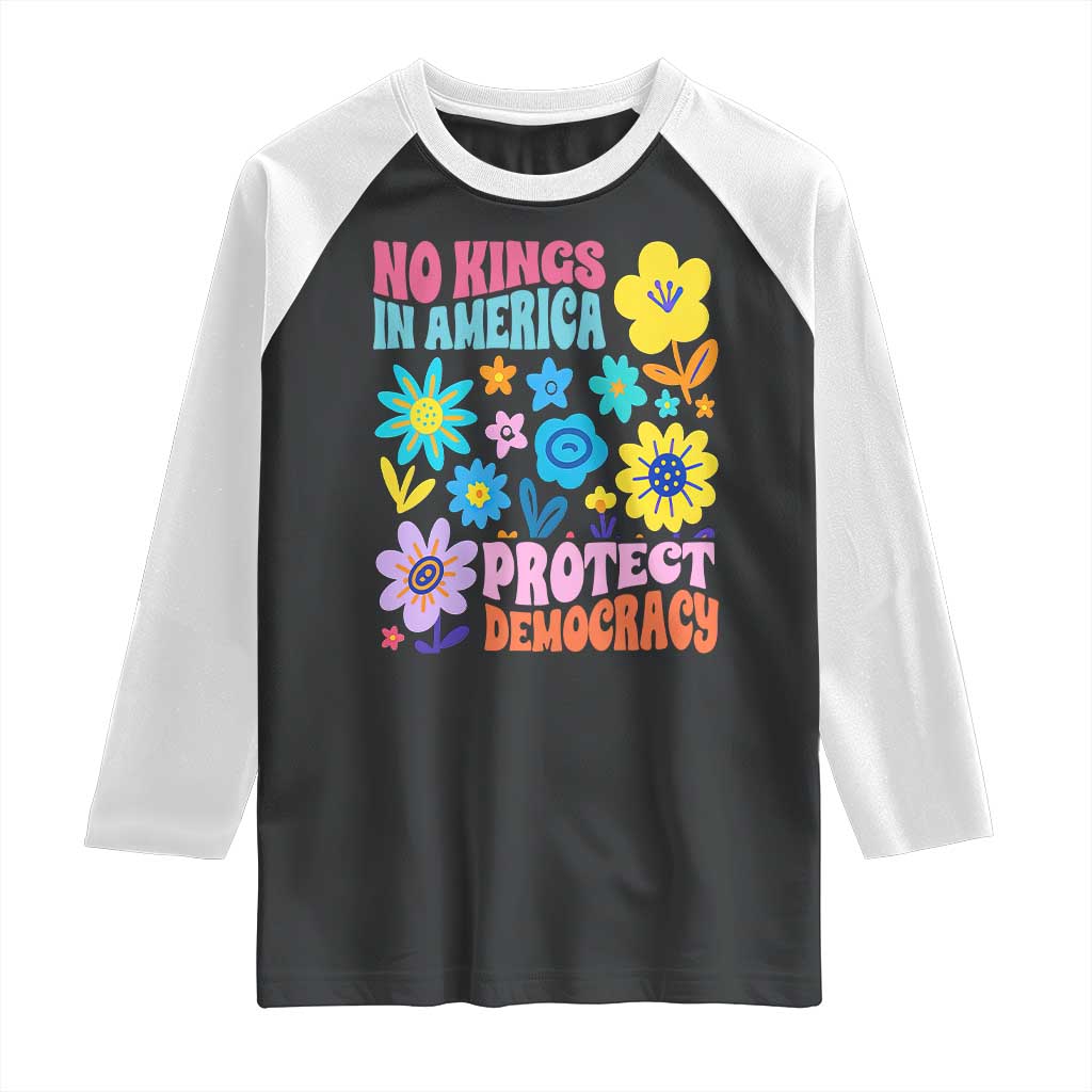 No Kings in America Protect Democracy Raglan Shirt Colorful Flowers Patriotic Feminists TS02 Black White Print Your Wear