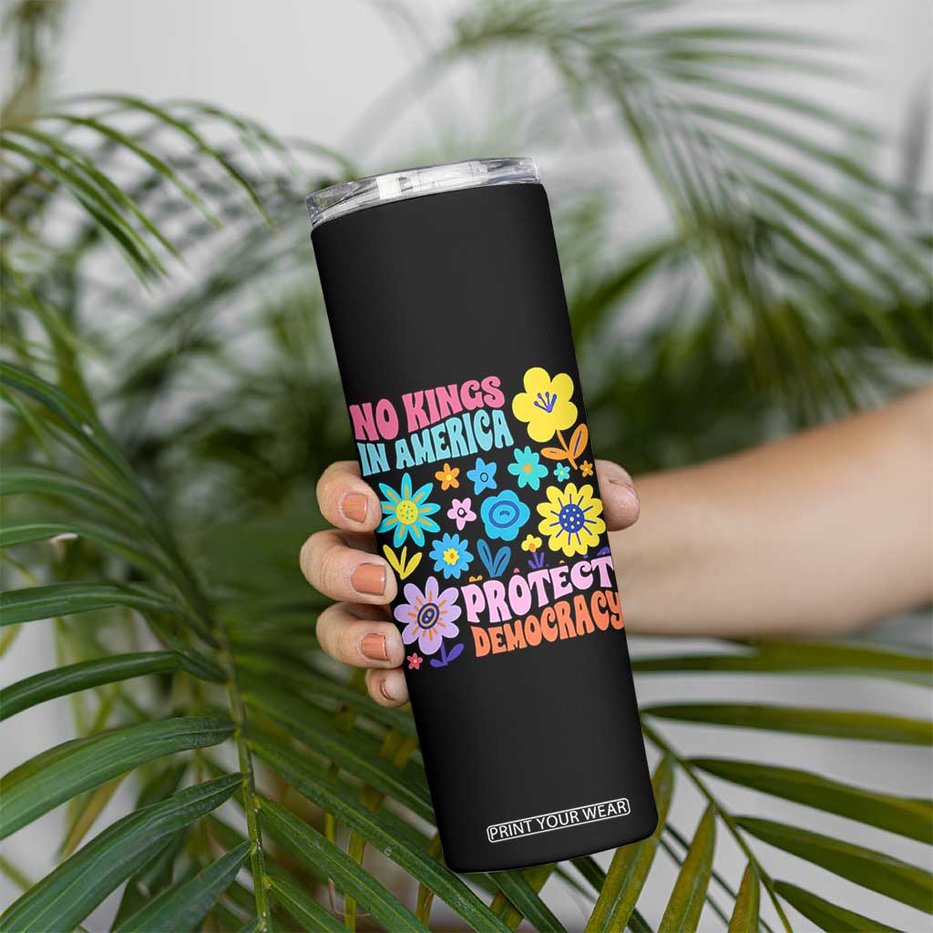 No Kings in America Protect Democracy Skinny Tumbler Colorful Flowers Patriotic Feminists TS02 Print Your Wear