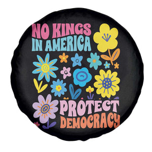 No Kings in America Protect Democracy Spare Tire Cover Colorful Flowers Patriotic Feminists TS02 Print Your Wear