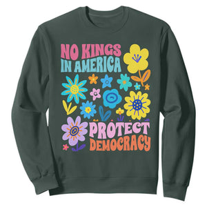 No Kings in America Protect Democracy Sweatshirt Colorful Flowers Patriotic Feminists TS02 Dark Forest Green Print Your Wear