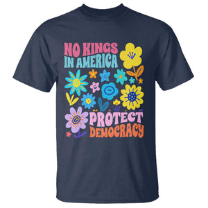 No Kings in America Protect Democracy T Shirt Colorful Flowers Patriotic Feminists TS02 Navy Print Your Wear