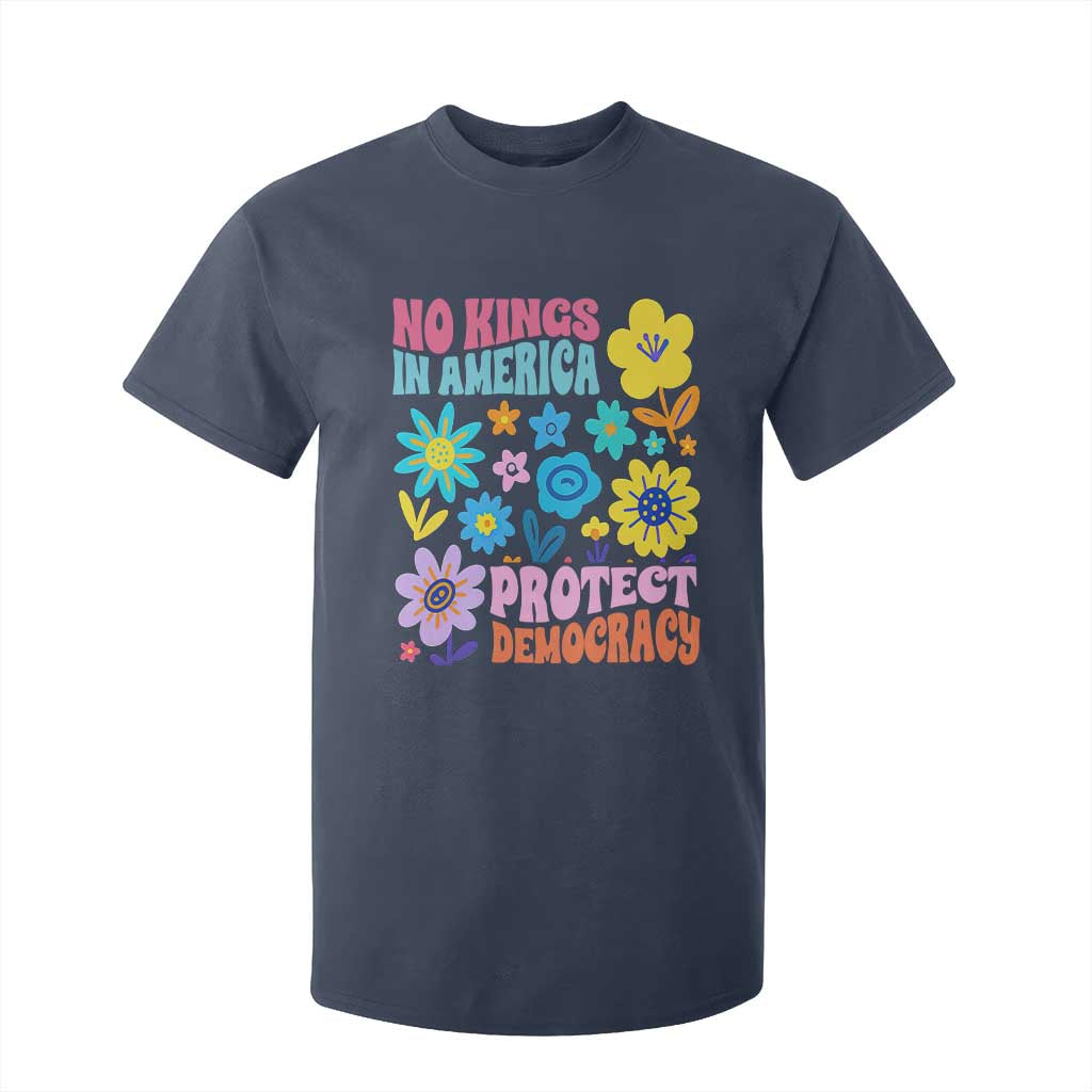 No Kings in America Protect Democracy T Shirt For Kid Colorful Flowers Patriotic Feminists TS02 Navy Print Your Wear