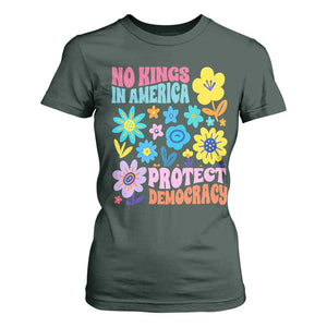 No Kings in America Protect Democracy T Shirt For Women Colorful Flowers Patriotic Feminists TS02 Dark Forest Green Print Your Wear