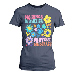 No Kings in America Protect Democracy T Shirt For Women Colorful Flowers Patriotic Feminists TS02 Navy Print Your Wear
