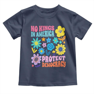 No Kings in America Protect Democracy Toddler T Shirt Colorful Flowers Patriotic Feminists TS02 Navy Print Your Wear