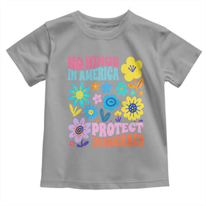 No Kings in America Protect Democracy Toddler T Shirt Colorful Flowers Patriotic Feminists TS02 Sport Gray Print Your Wear