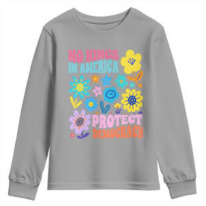 No Kings in America Protect Democracy Youth Sweatshirt Colorful Flowers Patriotic Feminists TS02 Sport Gray Print Your Wear