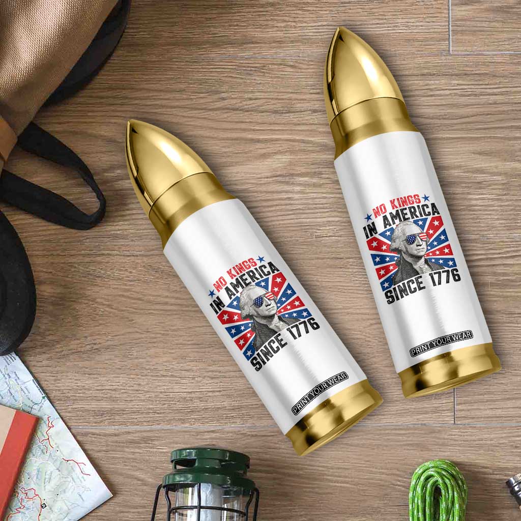 No Kings in America Since 1776 Bullet Tumbler Founding Fathers George Washington Patriotic TS02 Print Your Wear