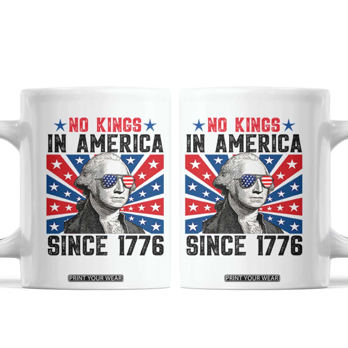 No Kings in America Since 1776 Coffee Mug Founding Fathers George Washington Patriotic TS02 White Print Your Wear