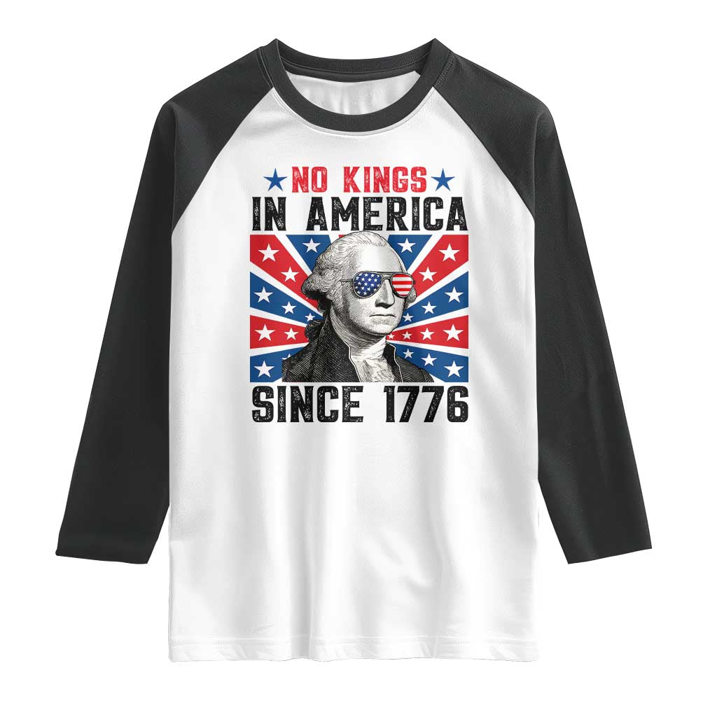 No Kings in America Since 1776 Raglan Shirt Founding Fathers George Washington Patriotic TS02 White Black Print Your Wear