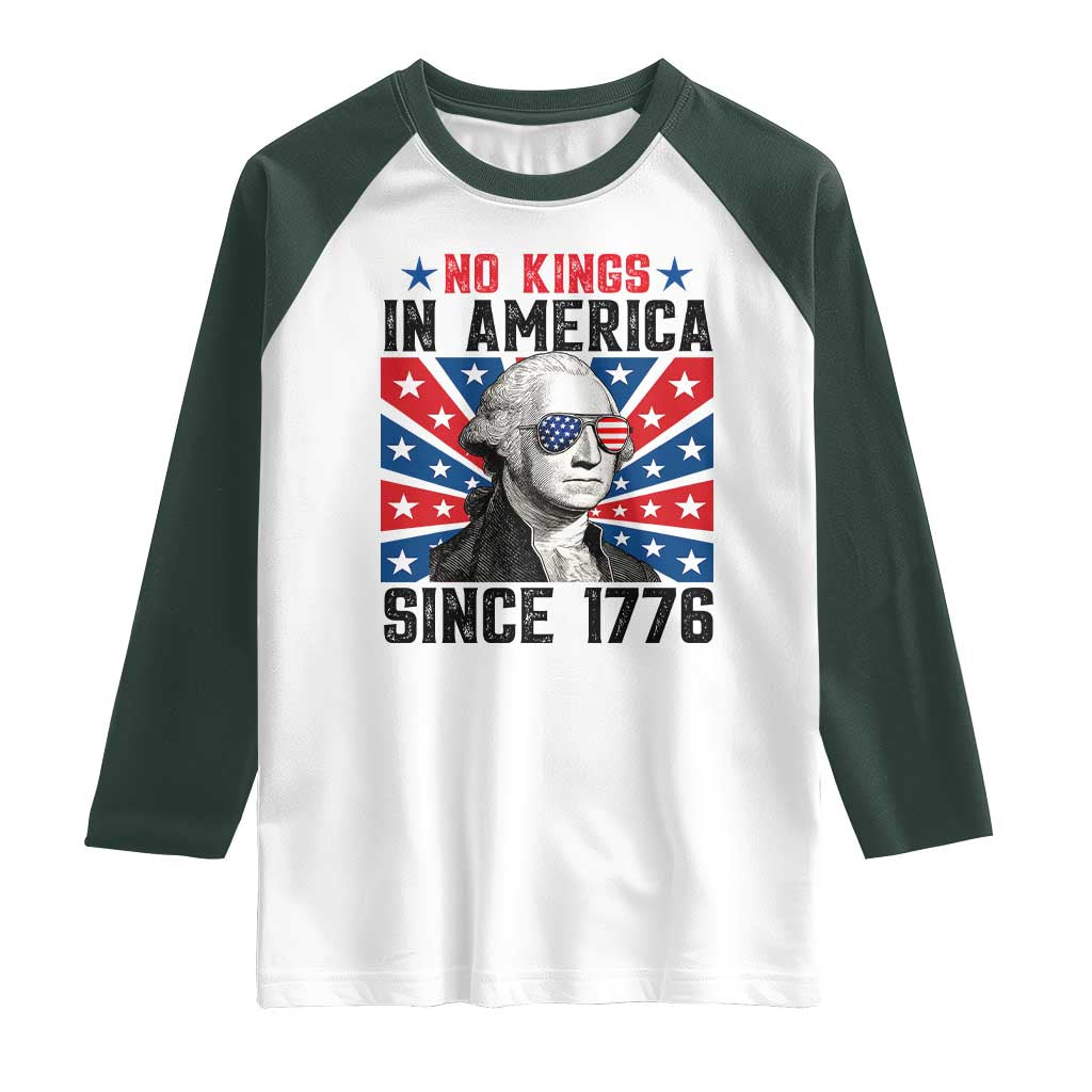 No Kings in America Since 1776 Raglan Shirt Founding Fathers George Washington Patriotic TS02 White Dark Forest Green Print Your Wear