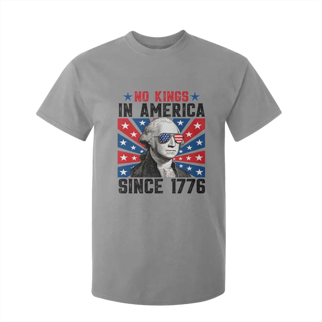 No Kings in America Since 1776 T Shirt For Kid Founding Fathers George Washington Patriotic TS02 Sport Gray Print Your Wear