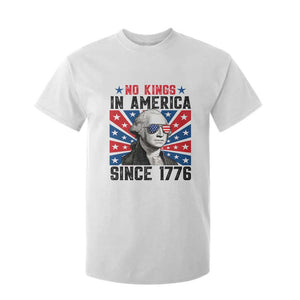 No Kings in America Since 1776 T Shirt For Kid Founding Fathers George Washington Patriotic TS02 White Print Your Wear