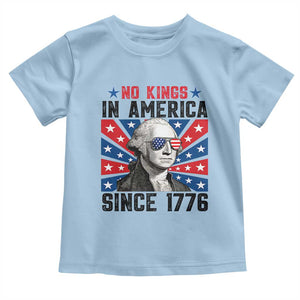 No Kings in America Since 1776 Toddler T Shirt Founding Fathers George Washington Patriotic TS02 Light Blue Print Your Wear