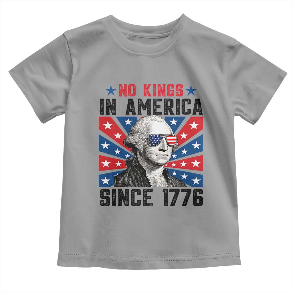 No Kings in America Since 1776 Toddler T Shirt Founding Fathers George Washington Patriotic TS02 Sport Gray Print Your Wear