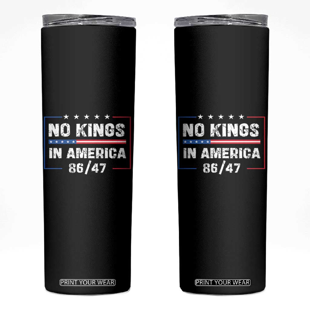 No Kings in America Skinny Tumbler 86 47 Impeach 47 TS10 Black Print Your Wear