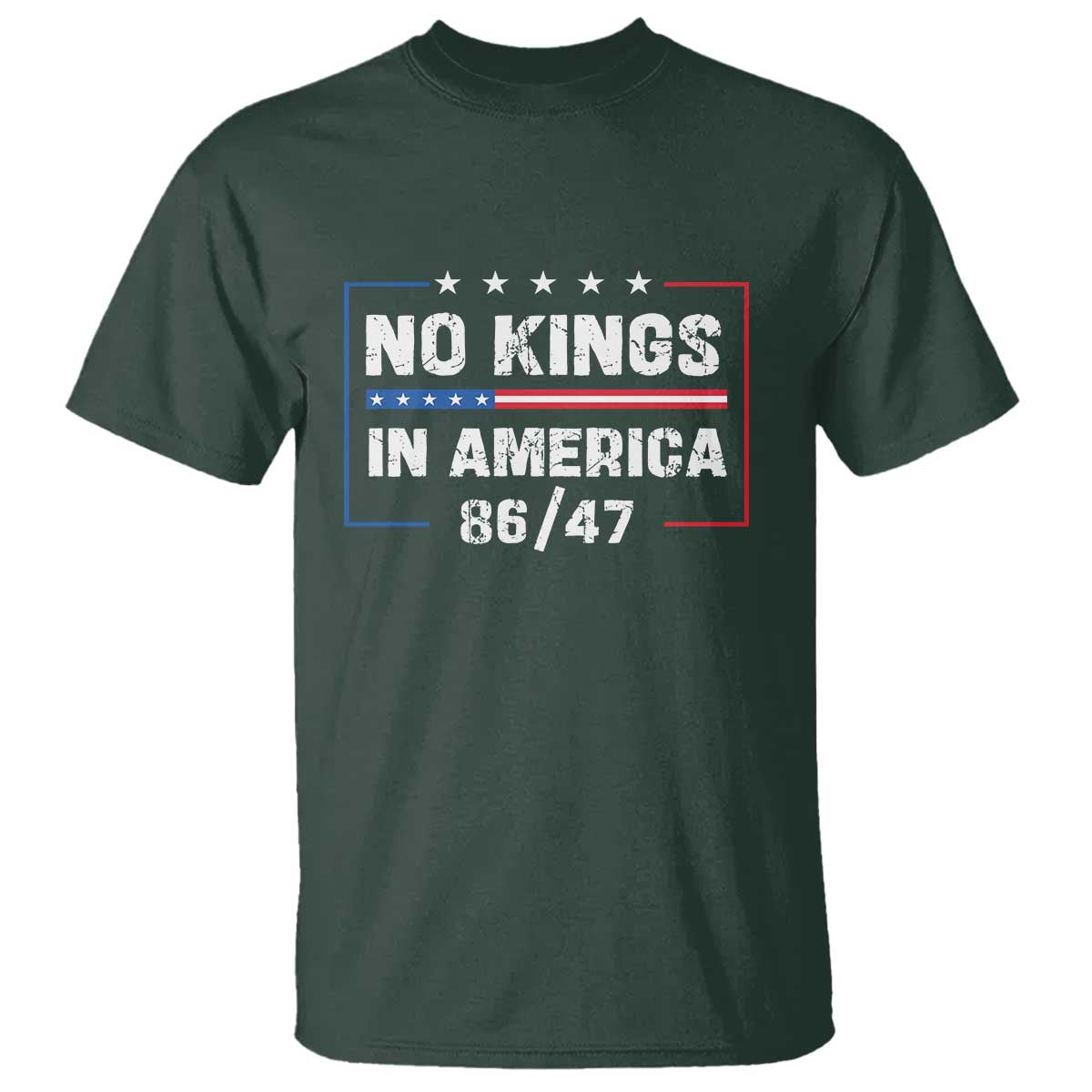 No Kings in America T Shirt 86 47 Impeach 47 TS10 Dark Forest Green Print Your Wear
