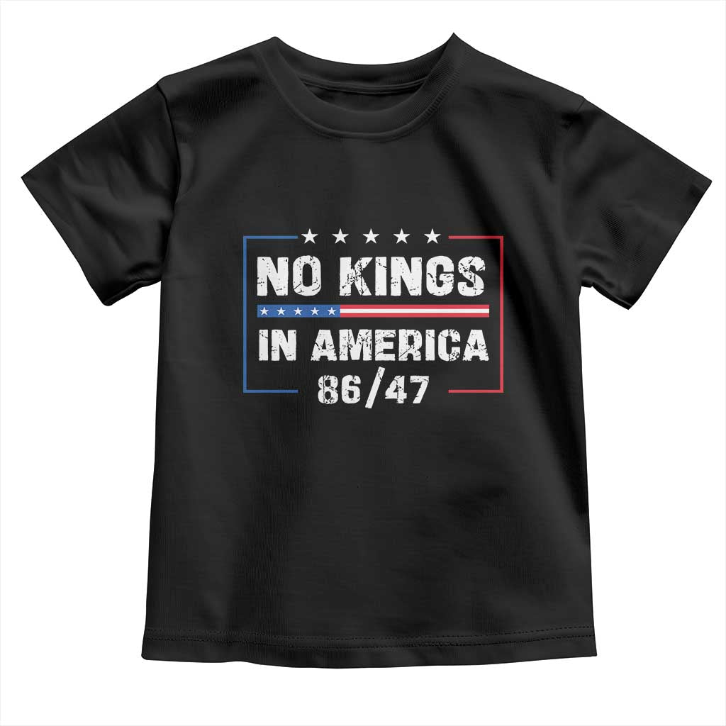 No Kings in America Toddler T Shirt 86 47 Impeach 47 TS10 Black Print Your Wear