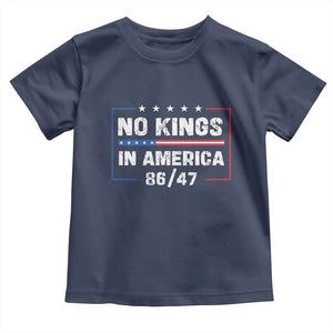 No Kings in America Toddler T Shirt 86 47 Impeach 47 TS10 Navy Print Your Wear